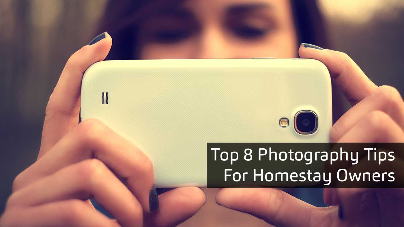 Top 8 Photography Tips For Homestay Owners Featured Image